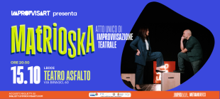 Matrioska – atto unico di improvvisazione teatrale